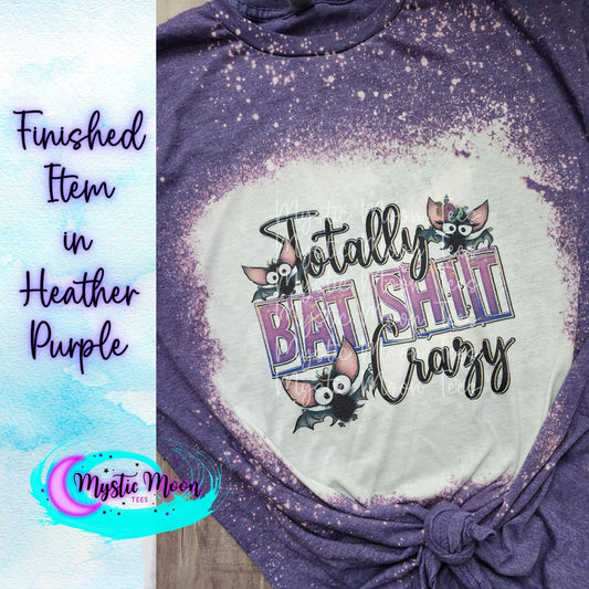 Totally Bat SH!t Crazy, Bleached Shirt, Shirts for her, graphic tee, plus size, Custom Shirt